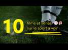 Dix films et séries sur le sport à découvrir