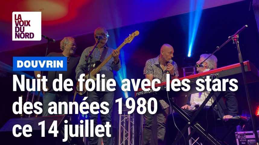 Douvrin : Nuit de folie avec les stars des années 1980 ce 14 juillet