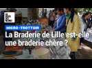 La Braderie de Lille est-elle une braderie chère ?