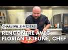 Charleville-Mézières : rencontre avec Florian Lejeune, chef de la Papillote