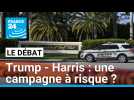 Trump - Harris : une campagne dangereuse ?