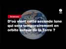 VIDÉO. D'où vient cette seconde lune qui sera temporairement en orbite autour de la Terre ?