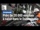 Près de 20 000 emplois à saisir dans le Dunkerquois