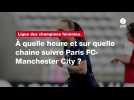 VIDÉO. Ligue des champions féminine. À quelle heure et sur quelle chaîne suivre Paris FC-Manchester City ?