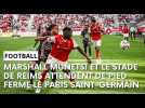 Stade de Reims - Paris Saint-Germain : l'avant-match avec Marshall Munetsi