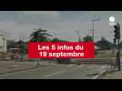 VIDÉO. 5 infos du 19 septembre