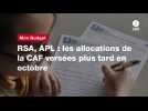 VIDEO. RSA, APL : les allocations de la CAF versées plus tard en octobre