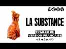 La Substance (Coralie Fargeat) - Demi Moore, Margaret Qualley - Trailer VF