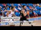 Le capitaine Charles Galliou revient sur la défaite initiale du Champagne Basket à Boulazac