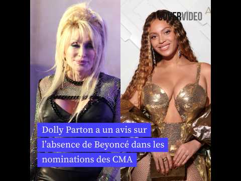 VIDEO : Dolly Parton explique l'absence de Beyonc aux nominations des CMA