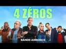 4 ZÉROS - Bande-annonce