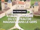 Le château de Magnas, un trésor familial marqué par tant d'époques