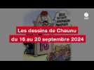 VIDÉO. LES DESSINS DE CHAUNU DU 16 AU 20 SEPTEMBRE 2024