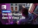 Braderie de Lille : la nuit s'annonce festive dans le Vieux Lille