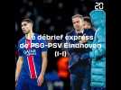 PSG - PSV : Le débrief express du match nul frustrant des Parisiens (1-1)