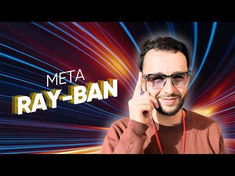 1 an avec les META RAY-BAN : ces lunettes connectées ont changé ma vie