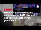 VIDÉO. Impôts. La redevance télé, supprimée en 2022, pourrait-elle faire son retour l'an prochain ?