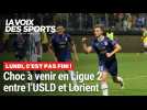 USLD - Lorient, Dunkerque vers les sommets de Ligue 2 ?, on en parle dans Lundi, c'est pas fini !