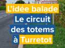 Le circuit des totems. L'idée balade à Turretot près du Havre