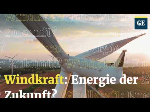 Windkraft: Energie der Zukunft?