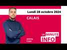 Calais : La Minute de l'Info du lundi 28 octobre 2024