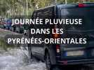 Journée pluvieuse dans les Pyrénées-Orientales