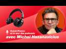 Le podcast filmé de Michel Hazanavicius