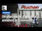 Auchan : un plan social d'ampleur annoncé le 5 novembre ?