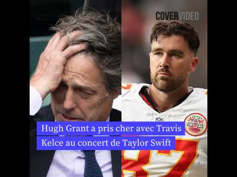 VIDEO : Hugh Grant tait bourr avec Travis Kelce lors du concert de Taylor Swift