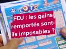 Les gains de la FDJ sont-ils imposables ?