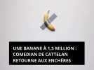 Une banane à 1,5 million : Comedian de Cattelan retourne aux enchères