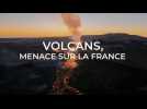 Volcans : menaces sur la France