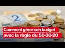 VIDÉO. Comment la technique du 50-30-20 peut vous aider à gére votre budget ?