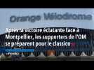 Après la victoire éclatante face à Montpellier, les supporters de l'OM se préparent pour le classico