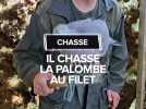 Il chasse la palombe au filet