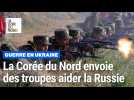 Guerre en Ukraine : la Corée du Nord envoie des troupes aider la Russie