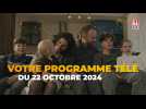 Votre programme télé du mardi 22 octobre 2024