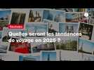 VIDÉO. Quelles seront les tendances de voyage en 2025 ?