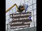 A Saint-Quentin l'hypermarché Cora devient un Carrefour