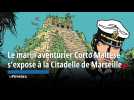 Le marin aventurier Corto Maltese s'expose à La Citadelle de Marseille