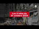 VIDÉO. Ls 5 infos du 31 octobre 2024