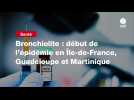 VIDEO. Bronchiolite : début de l'épidémie en Île-de-France, Guadeloupe et Martinique