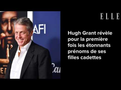 VIDEO : Hugh Grant rvle pour la premire fois les tonnants prnoms de ses filles cadettes