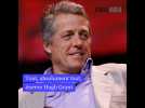 Hugh Grant: Les petites choses du quotidien qui l'insupportent