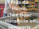 Près du Havre. Chez Isaac métallerie et serrurerie