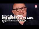 Michel Blanc est décédé à l'âge de 72 ans - Ciné-Télé-Revue