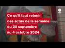 VIDÉO. Ce qu'il faut retenir des actus de la semaine du 30 septembre au 4 octobre 2024