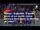 VIDÉO. France - Argentine. À quelle heure et sur quelle chaîne suivre la demi-finale du Mondial de futsal ?