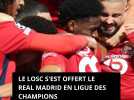 Le Losc s'est offert le Real Madrid en Ligue des Champions. 1-0, un exploit pour Lille