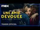 Une Amie Dévouée | Bande annonce Officielle | Laure Calamy / Arieh Worthalter